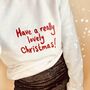 Embroidered 'Have A Really Lovely Christmas' Jumper, thumbnail 1 of 7