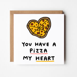 'You Have A Pizza My Heart' Card By Arrow Gift Co | notonthehighstreet.com