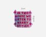 In This House We Listen To Harry Styles, thumbnail 2 of 2