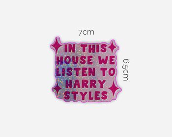 In This House We Listen To Harry Styles, 2 of 2