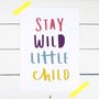 Stay Wild Little Child Nursery Print, thumbnail 3 of 6