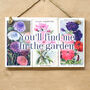 You'll Find Me In The Garden Sign, thumbnail 1 of 1