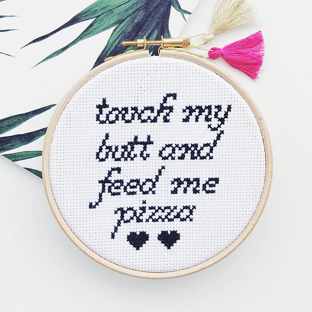 'Touch My Butt And Feed Me Pizza' Cross Stitch Kit, 1 of 5