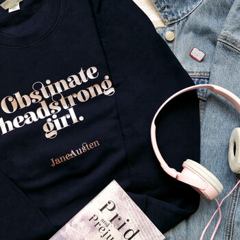 Jane Austen 'Obstinate Headstrong Girl' Sweatshirt, 5 of 7
