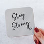 Stay Strong Coaster, thumbnail 1 of 2