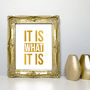 Silver Foil Print 'It Is What It Is', thumbnail 3 of 4