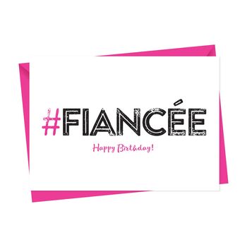 Hashtag Fiancée Birthday Card, 2 of 3