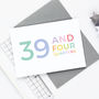 40th Birthday Card '39 And Four Quarters', thumbnail 5 of 8
