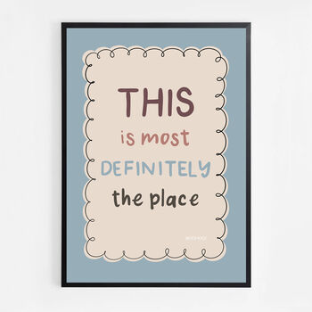 This Is Most Definitely The Place Print, Two Colour Options, 10 of 12