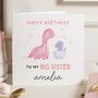 Personalised Big Sister Dinosaur Birthday Card, thumbnail 1 of 7