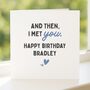 Romantic 'Met You' Birthday Card Personalised For Him, Husband Or Boyfriend, thumbnail 2 of 8
