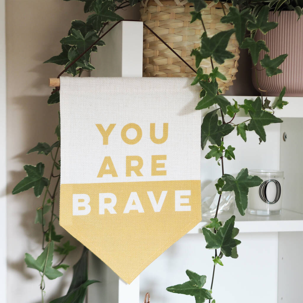 You Are Brave Linen Pennant Flag By Sweetlove Press