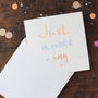 'Just To Say' Personalisable Note Card, thumbnail 3 of 5