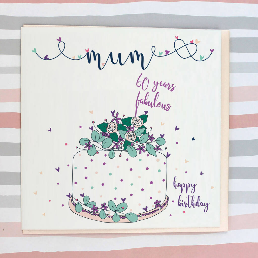 Mum 60th Birthday Card By Molly Mae | notonthehighstreet.com