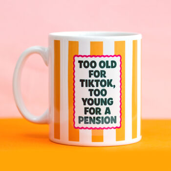 'Too Old For Tik Tok' Funny Mug Gift, 2 of 3