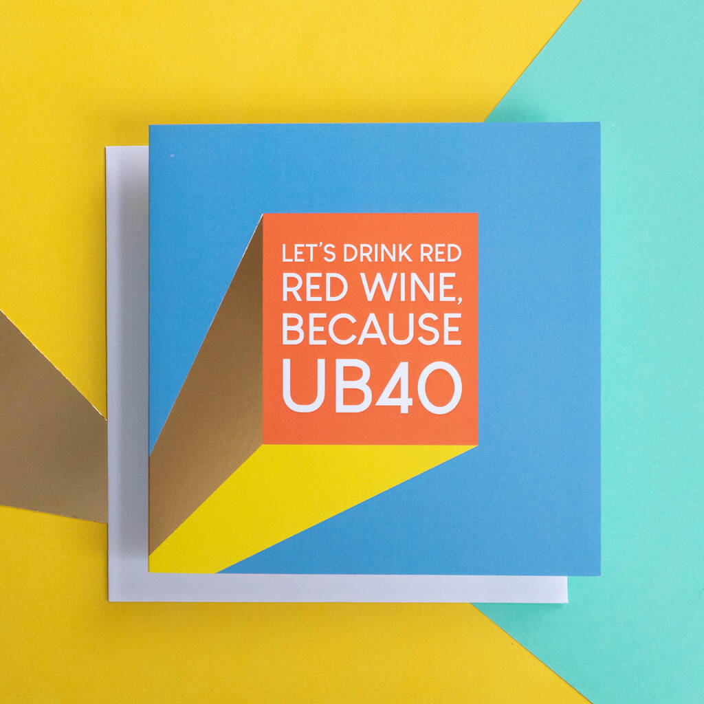 Funny 40th Birthday Card Red Red Wine Because Ub40, 1 of 3