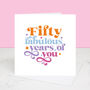 70 Years Of Fabulous You 70th Birthday Card, thumbnail 6 of 7