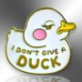 I Don't Give A Duck Hard Enamel Pin Badge, thumbnail 3 of 8