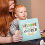 'Welcome To Your World' Personalised New Baby Book, thumbnail 12 of 12