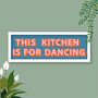 This Kitchen Is For Dancing Framed Print, thumbnail 3 of 12