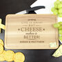 Personalised Cheese Makes Life Better Wood Cheeseboard, thumbnail 1 of 2