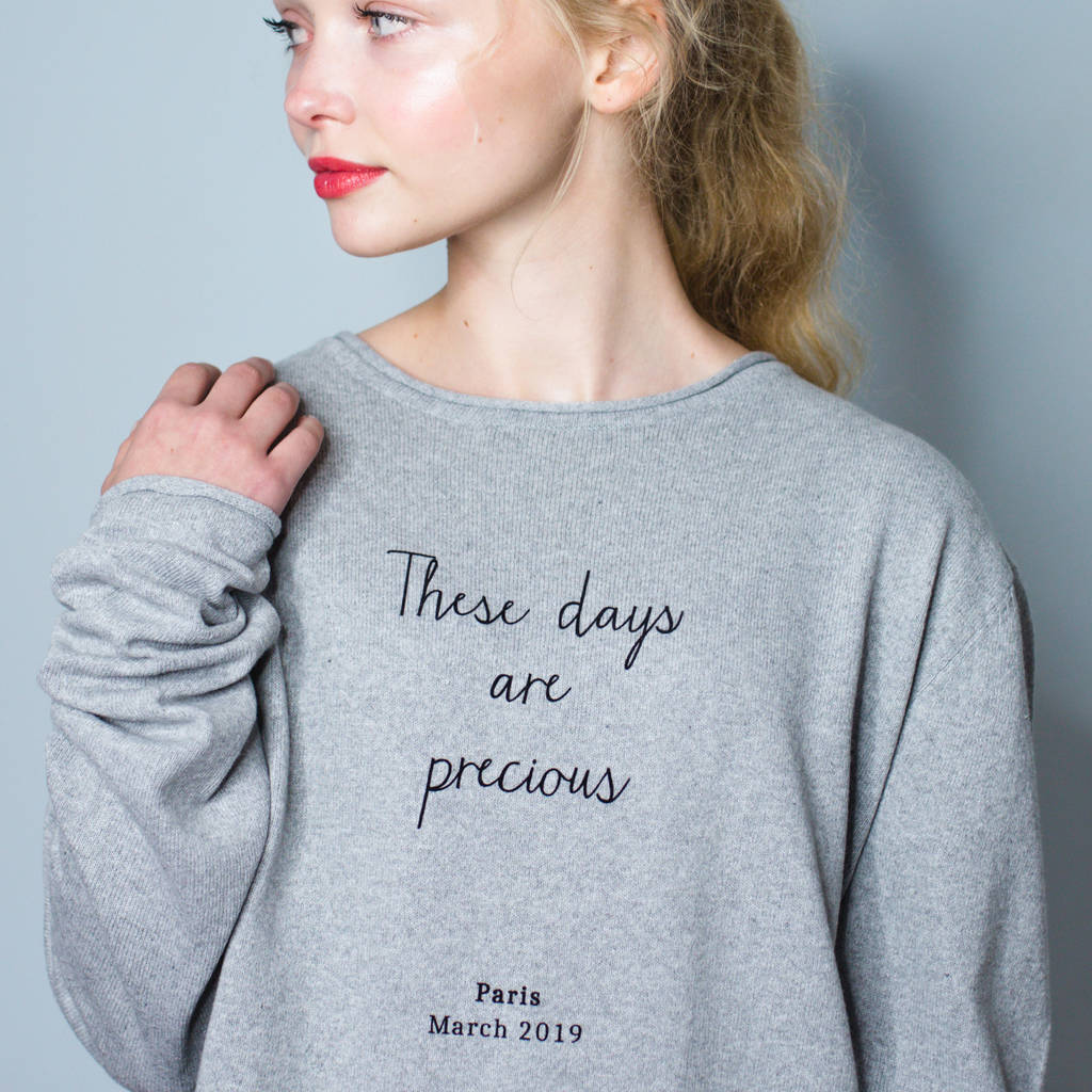 Personalised ‘These Days Are Precious’ Eco Jumper, 1 of 6