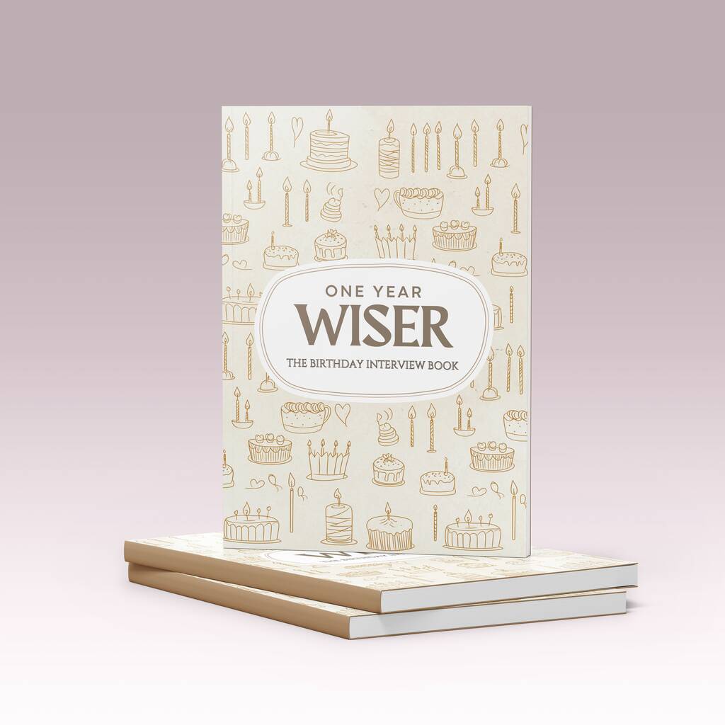 One Year Wiser: The Birthday Interview Book, 1 of 4