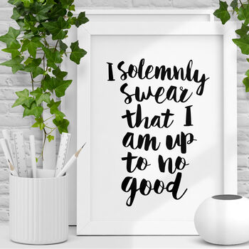 'I Solemnly Swear That I Am Up To No Good' Print, 2 of 5