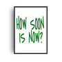 How Soon Is Now Slogan Giclée Art Print, thumbnail 1 of 3