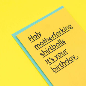 'Holy Motherforking Shirtballs' Funny Birthday Card, 4 of 4