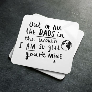 'Dad I Am So Glad You're Mine' Coaster, 4 of 7