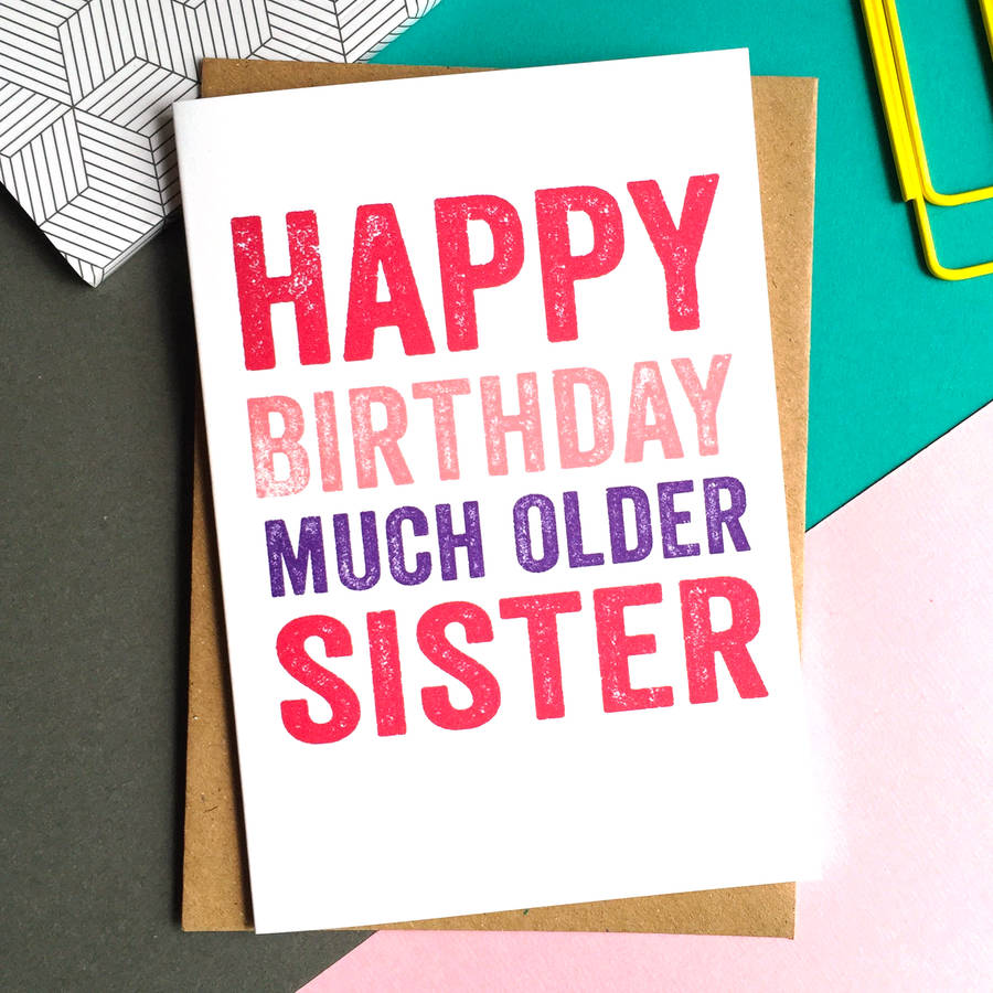 happy birthday much older sister greetings card by do you punctuate ...