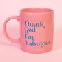 Thank God I'm Fabulous Pink Mug, thumbnail 1 of 2