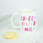 Personalised 'Lovely Sister' Mug, thumbnail 3 of 3