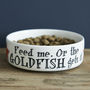 'Feed Me Or The Goldfish Gets It' Cat Bowl, thumbnail 1 of 3