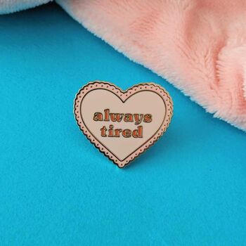 Always Tired Enamel Pin Badge, 2 of 7