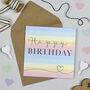 Happy Birthday Rainbow Stripe Card, thumbnail 1 of 4