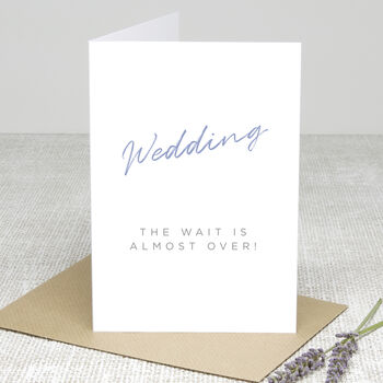 The Wait Is Almost Over Wedding Card, 2 of 3