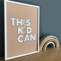 This Kid Can Inspiring Typographic Print, thumbnail 4 of 6