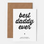 Personalised Best Daddy Ever Card, thumbnail 2 of 3