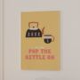 Pop The Kettle On Kitchen Print, thumbnail 5 of 6