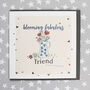 Blooming Fabulous Friend Birthday Greeting Card, thumbnail 1 of 1