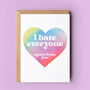 'I Hate Everyone' Funny Valentine Or Anniversary Card, thumbnail 1 of 2