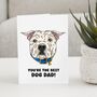 Personalised Pittie Dog Dad Father's Day Card, thumbnail 1 of 12