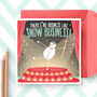 Snow Business Funny Pun Snowman Christmas Greeting Card, thumbnail 1 of 4