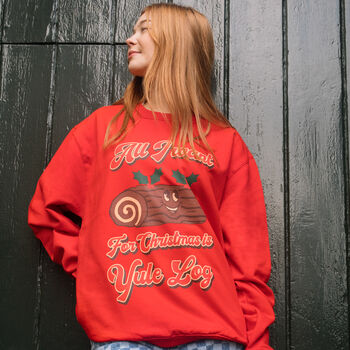 All I Want Is Yule Log Women's Christmas Jumper, 4 of 4