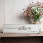 Personalised You Had Me At Hello Wooden Sign, thumbnail 1 of 4