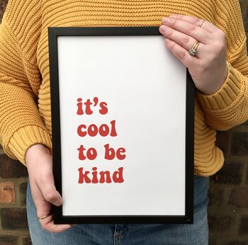 'It's Cool To Be Kind' Fun Typography Print, 2 of 6