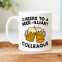 Personalised Mug 'Cheers To A Brilliant Colleague', thumbnail 1 of 3