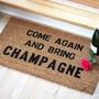 'Come Again And Bring Champagne' Coir Doormat, thumbnail 2 of 2